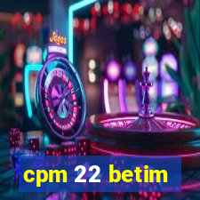 cpm 22 betim